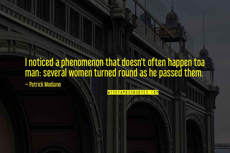 Amar Bail Umera Ahmed Quotes By Patrick Modiano: I noticed a phenomenon that doesn't often happen
