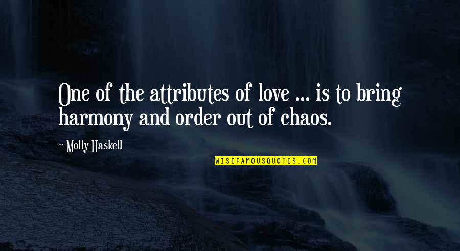 Amayas South Quotes By Molly Haskell: One of the attributes of love ... is