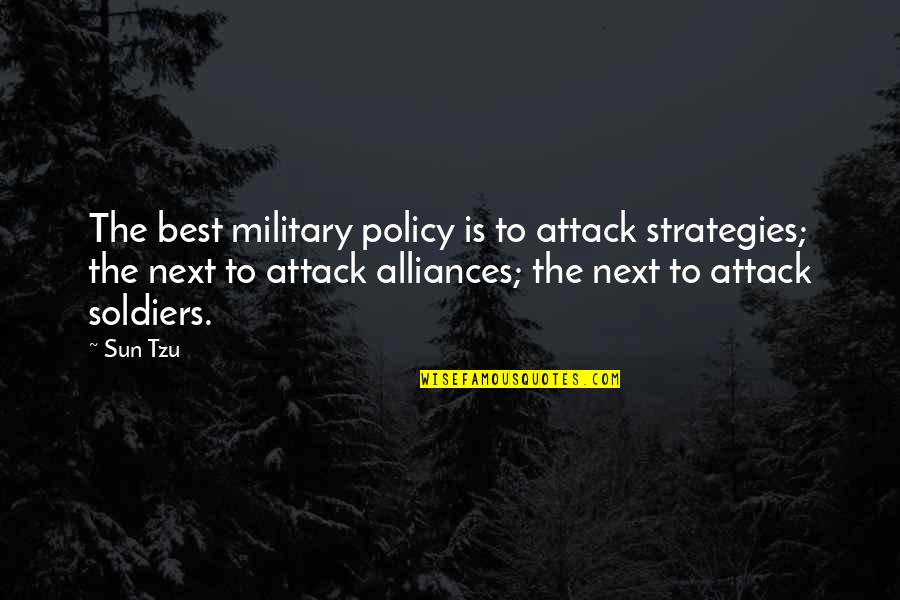 Amazing Wallpapers With Quotes By Sun Tzu: The best military policy is to attack strategies;