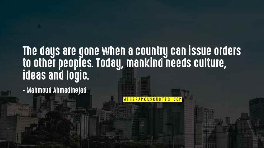 Ambassades Des Quotes By Mahmoud Ahmadinejad: The days are gone when a country can