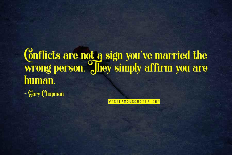 Ambrogio Lorenzetti Quotes By Gary Chapman: Conflicts are not a sign you've married the