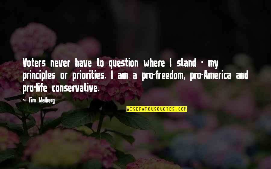 America And Freedom Quotes By Tim Walberg: Voters never have to question where I stand