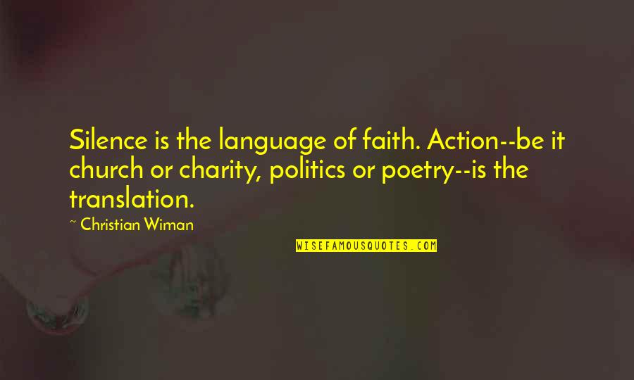 Amianto Testo Quotes By Christian Wiman: Silence is the language of faith. Action--be it