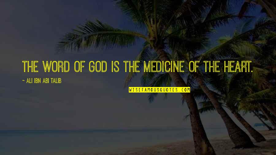 Amitesh Pradhan Quotes By Ali Ibn Abi Talib: The word of God is the medicine of