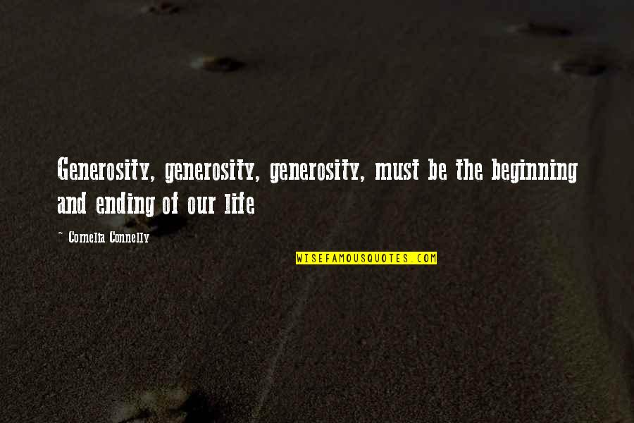 Ammour Abdennour Quotes By Cornelia Connelly: Generosity, generosity, generosity, must be the beginning and