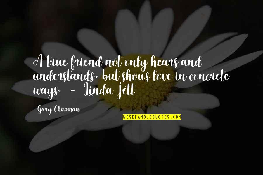 Amoebas In Humans Quotes By Gary Chapman: A true friend not only hears and understands,