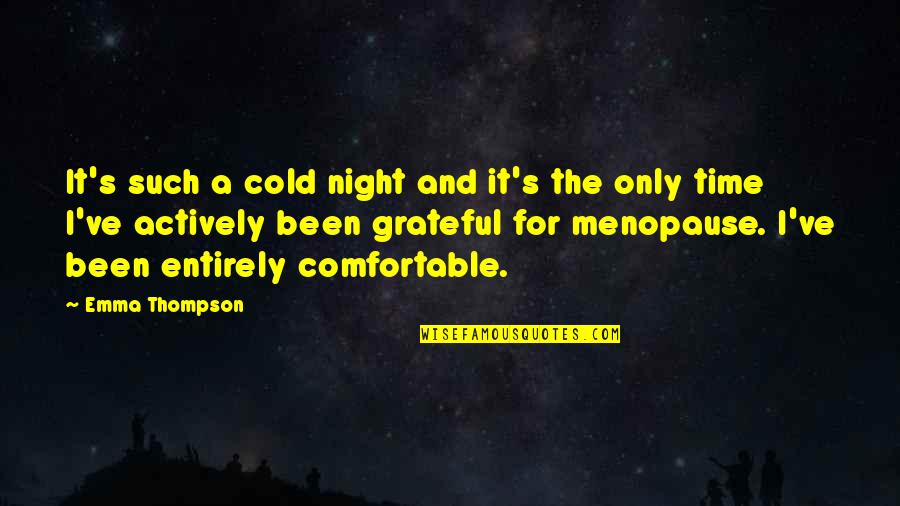 Amongst Us Codes Quotes By Emma Thompson: It's such a cold night and it's the