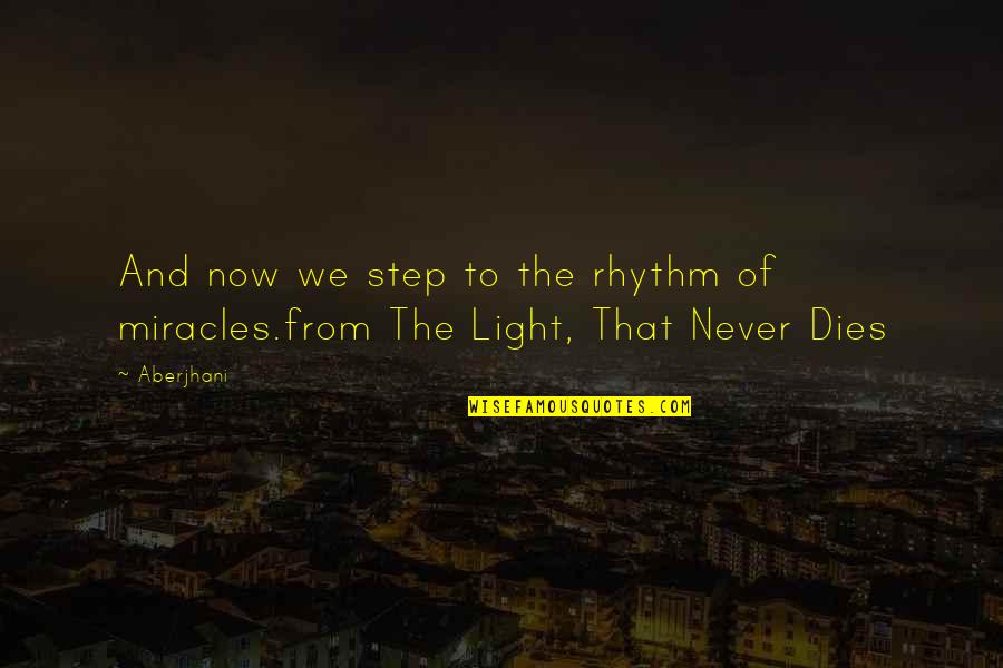 Amoureux Solitaires Quotes By Aberjhani: And now we step to the rhythm of