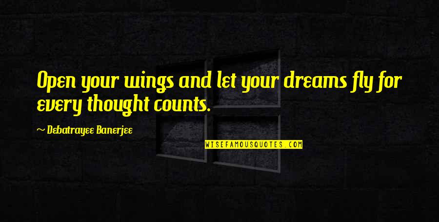 Amplifiers Receivers Quotes By Debatrayee Banerjee: Open your wings and let your dreams fly