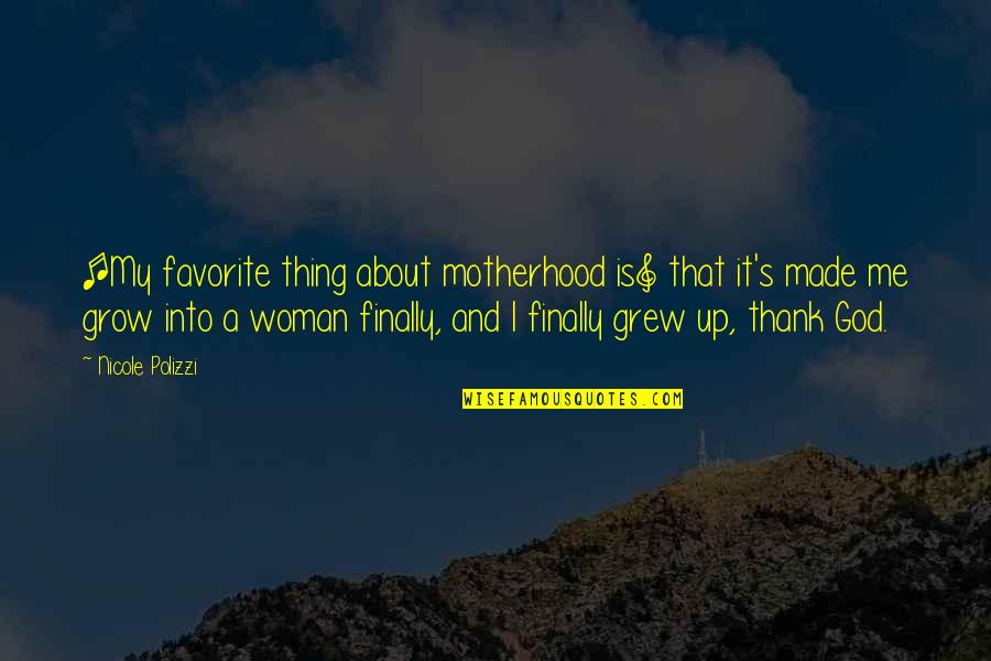 Amzn Historical Quotes By Nicole Polizzi: [My favorite thing about motherhood is] that it's