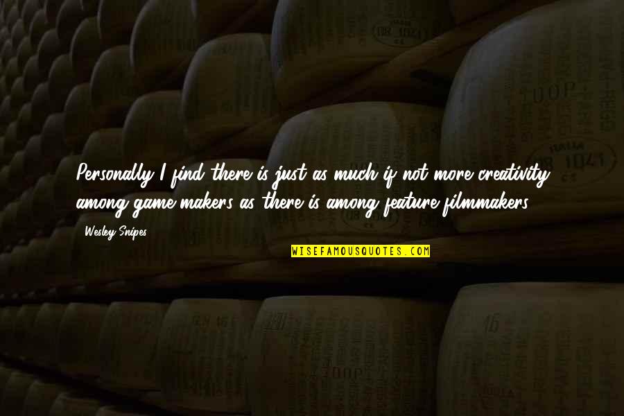 Amzn Live Quote Quotes By Wesley Snipes: Personally I find there is just as much