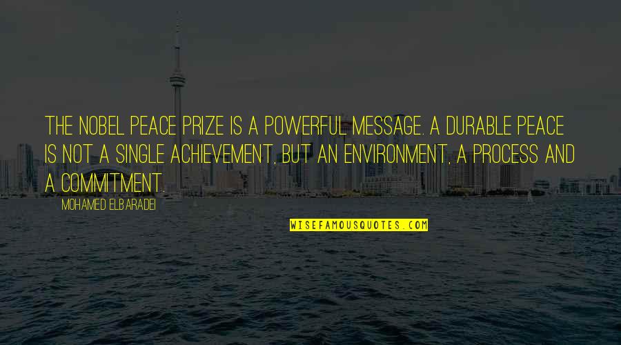 An Achievement Quotes By Mohamed ElBaradei: The Nobel Peace Prize is a powerful message.