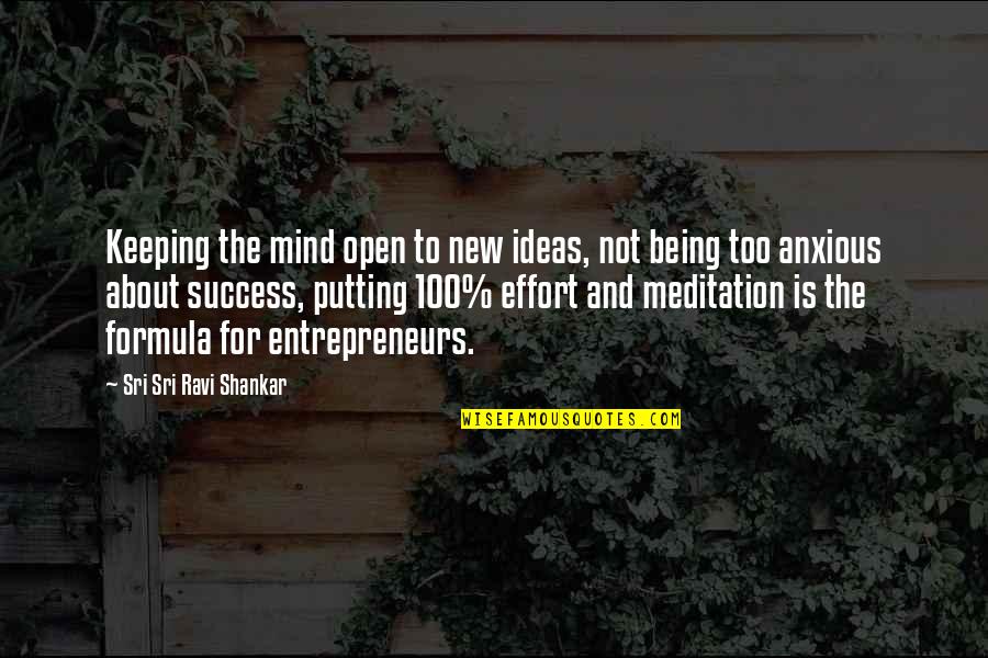 An Anxious Mind Quotes By Sri Sri Ravi Shankar: Keeping the mind open to new ideas, not