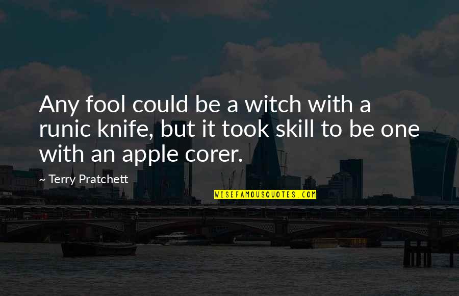 An Apple Quotes By Terry Pratchett: Any fool could be a witch with a