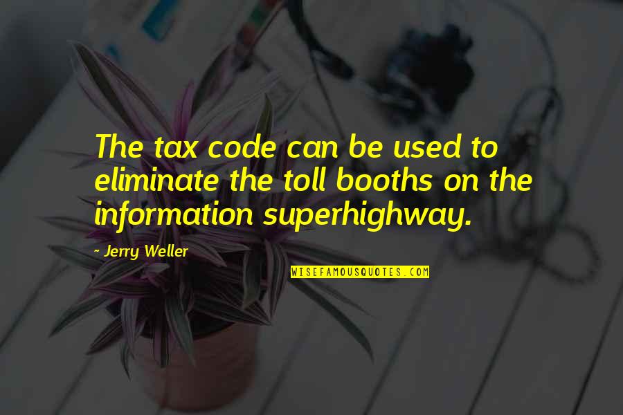 An Extremely Goofy Movie Attempt To Work Quotes By Jerry Weller: The tax code can be used to eliminate