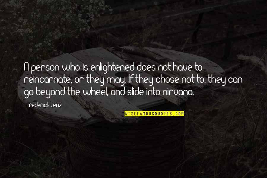 Anarcho Pacifism Quotes By Frederick Lenz: A person who is enlightened does not have