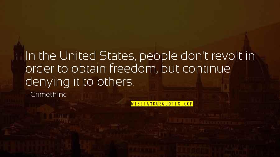 Anarchy And Freedom Quotes By CrimethInc.: In the United States, people don't revolt in