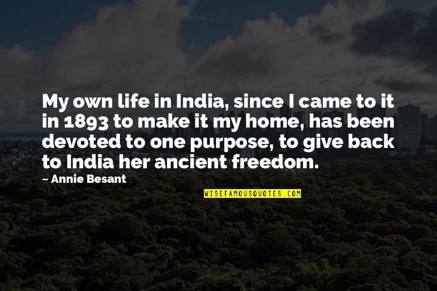 Ancient India Quotes By Annie Besant: My own life in India, since I came