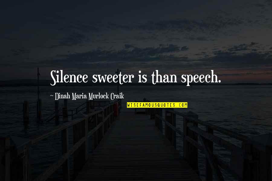 Ancrer Orthographe Quotes By Dinah Maria Murlock Craik: Silence sweeter is than speech.