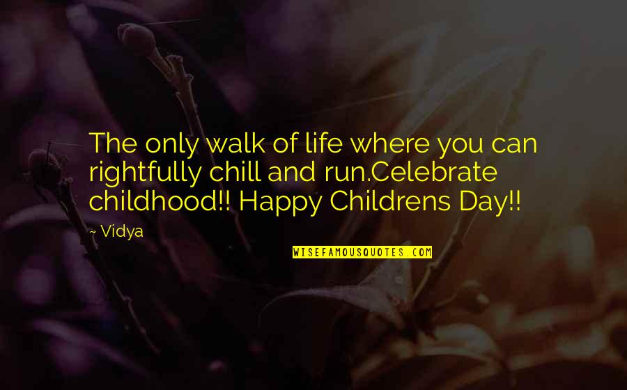 And Happy Life Quotes By Vidya: The only walk of life where you can