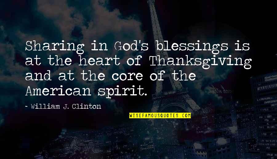 And Sharing Quotes By William J. Clinton: Sharing in God's blessings is at the heart