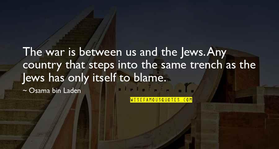 Andie Mcphee Quotes By Osama Bin Laden: The war is between us and the Jews.