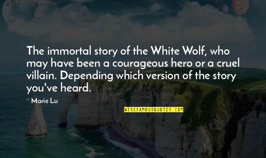 Andrea Levy Quotes By Marie Lu: The immortal story of the White Wolf, who