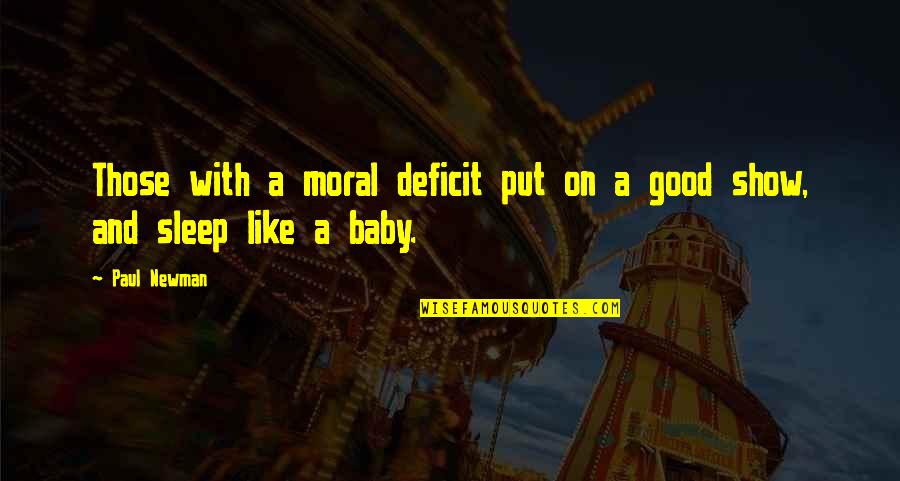 Andrey Kostash Quotes By Paul Newman: Those with a moral deficit put on a