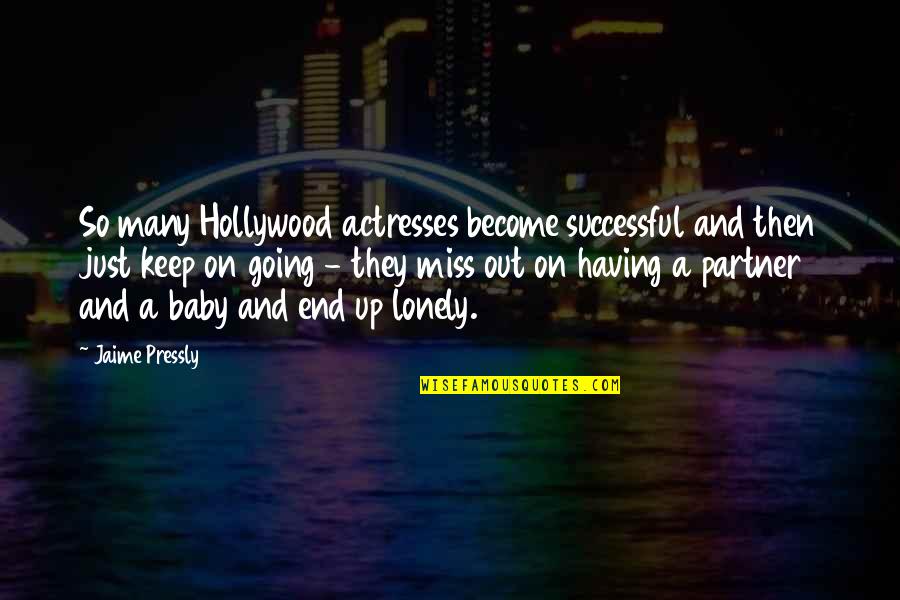 Andriotis Group Quotes By Jaime Pressly: So many Hollywood actresses become successful and then