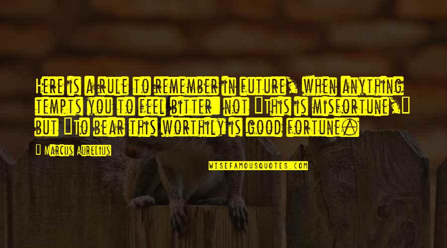 Andthen Quotes By Marcus Aurelius: Here is a rule to remember in future,