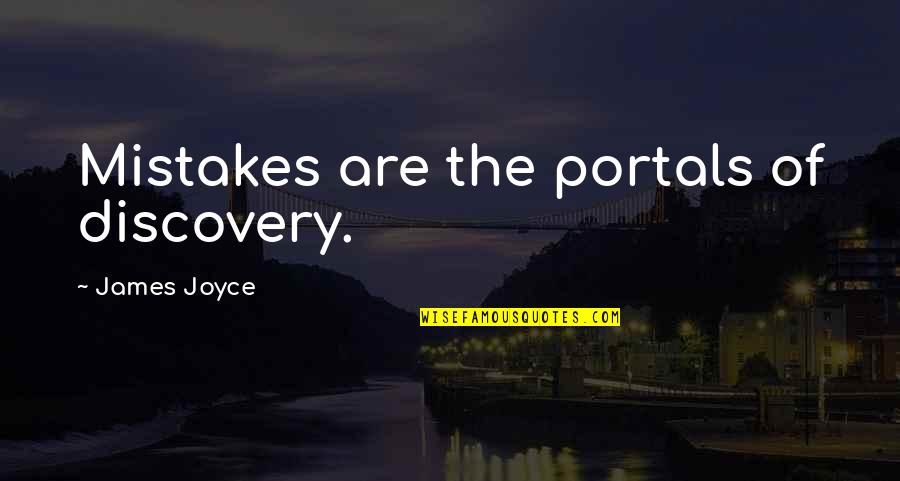 Andy Whitfield Quotes By James Joyce: Mistakes are the portals of discovery.