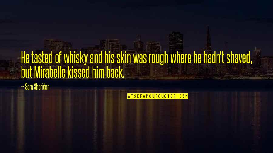 Anestesia Quotes By Sara Sheridan: He tasted of whisky and his skin was