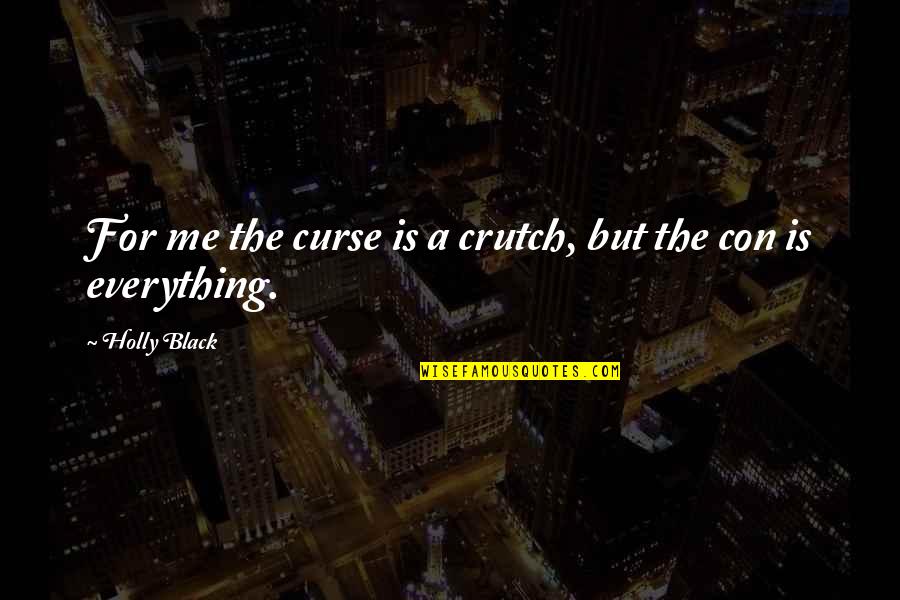 Angadi Silks Quotes By Holly Black: For me the curse is a crutch, but