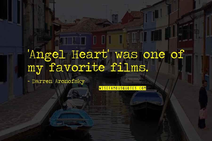 Angel Heart Quotes By Darren Aronofsky: 'Angel Heart' was one of my favorite films.