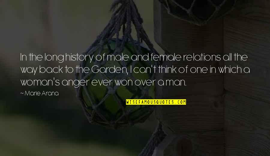 Anger In Relationships Quotes By Marie Arana: In the long history of male and female