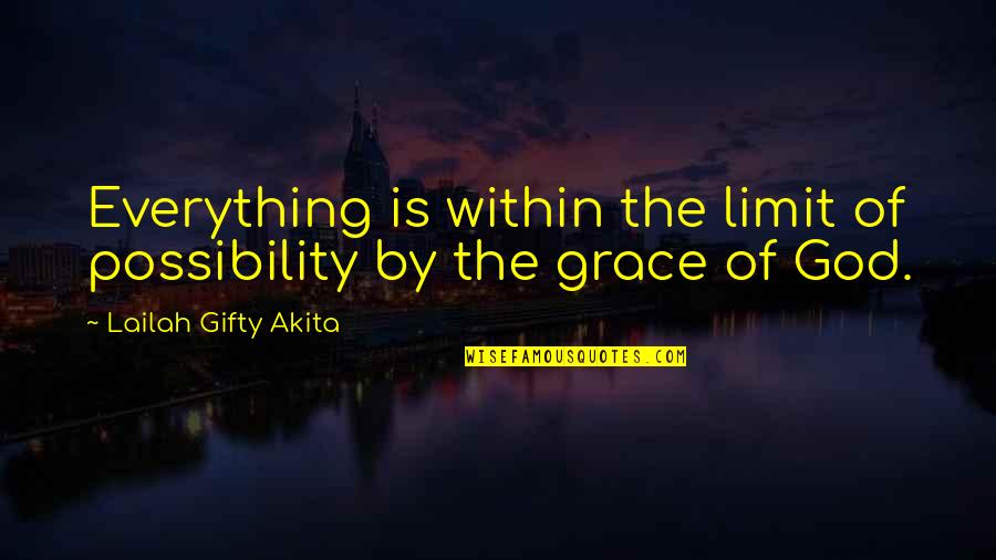 Angera Lago Quotes By Lailah Gifty Akita: Everything is within the limit of possibility by