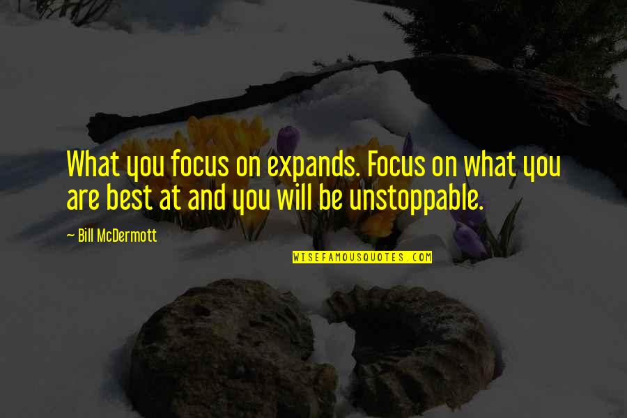 Angest Mugshots Quotes By Bill McDermott: What you focus on expands. Focus on what