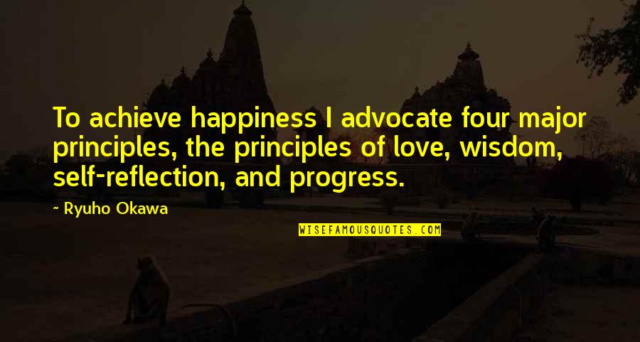 Angie Karan Affirmations Quotes By Ryuho Okawa: To achieve happiness I advocate four major principles,