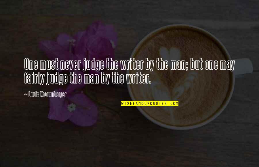 Angleberger Books Quotes By Louis Kronenberger: One must never judge the writer by the