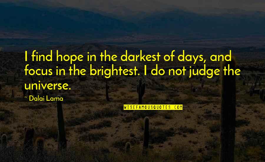 Anglican Church Quotes By Dalai Lama: I find hope in the darkest of days,