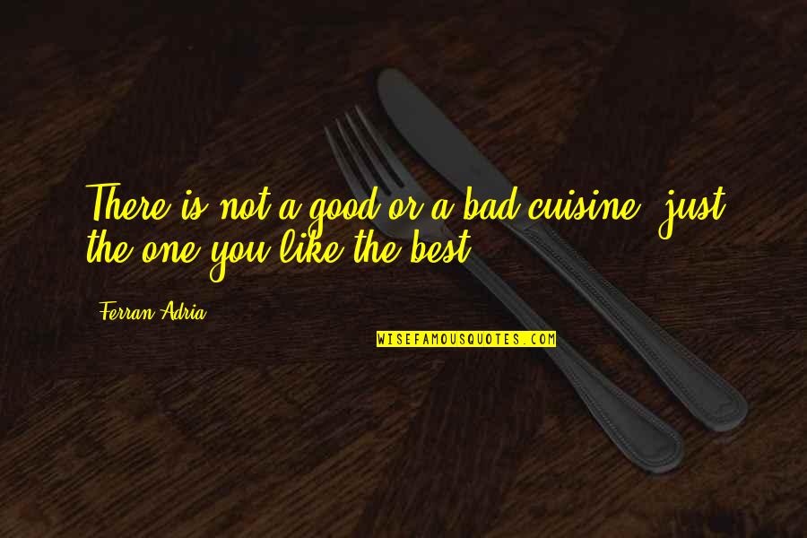 Anglicized Bible Quotes By Ferran Adria: There is not a good or a bad