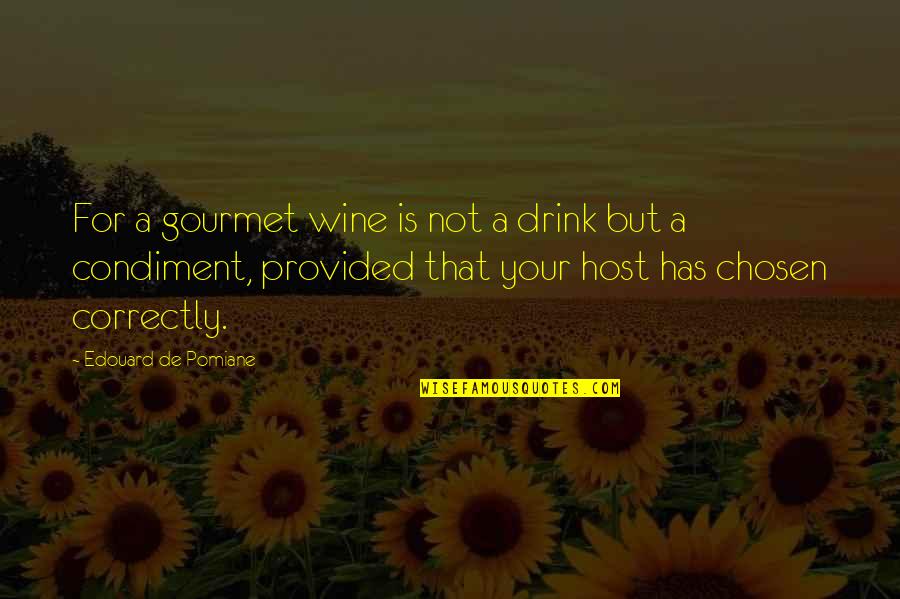 Animal Farm Euphemism Quotes By Edouard De Pomiane: For a gourmet wine is not a drink