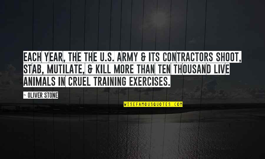 Animal Quotes By Oliver Stone: Each year, the The U.S. Army & its