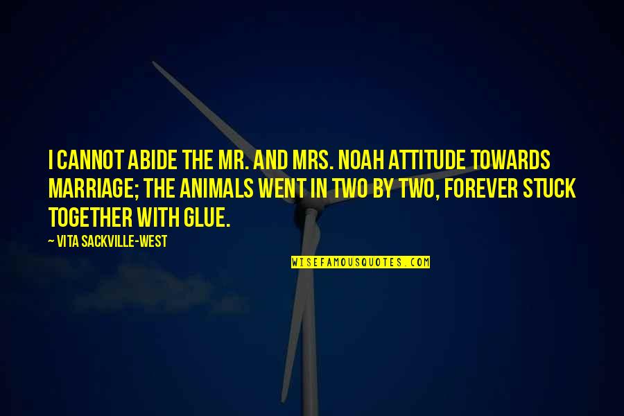 Animal Quotes By Vita Sackville-West: I cannot abide the Mr. and Mrs. Noah