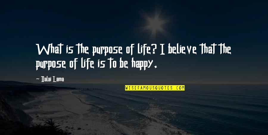 Ann Sheridan Quotes By Dalai Lama: What is the purpose of life? I believe