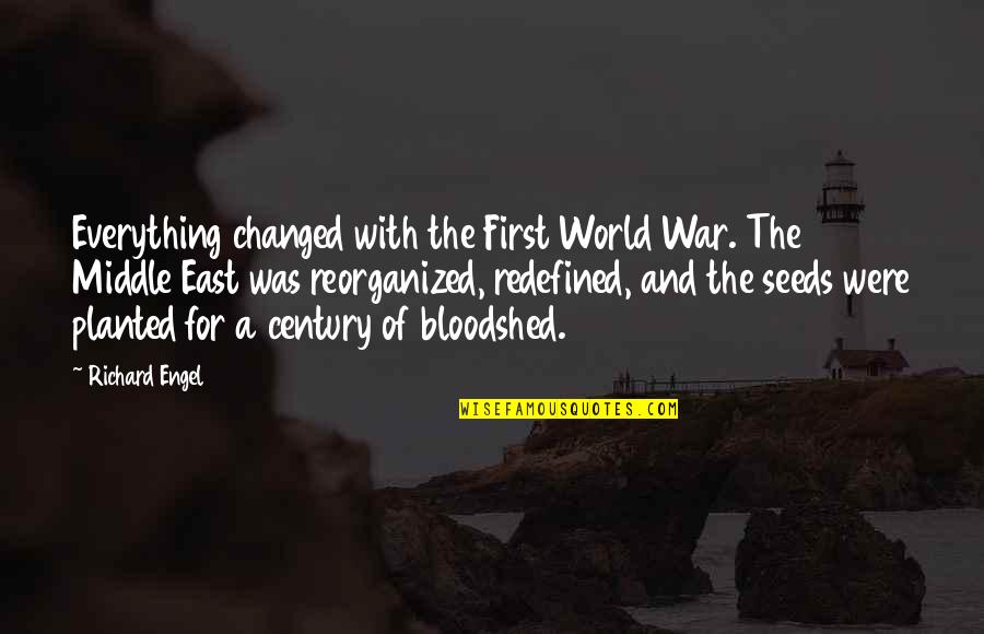 Annekathrin Fiesinger Quotes By Richard Engel: Everything changed with the First World War. The