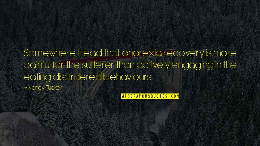 Annie John Important Quotes By Nancy Tucker: Somewhere I read that anorexia recovery is more