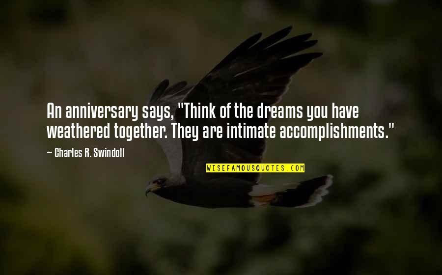 Anniversary Of Marriage Quotes By Charles R. Swindoll: An anniversary says, "Think of the dreams you