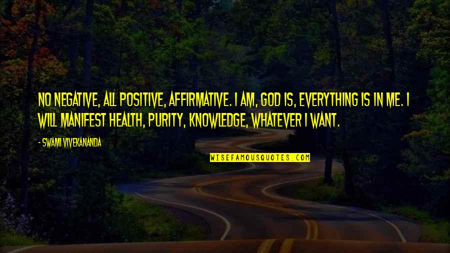 Anong Nakakatawa Quotes By Swami Vivekananda: No negative, all positive, affirmative. I am, God