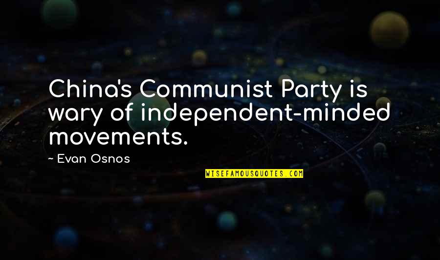 Anonymized Vs De Identified Quotes By Evan Osnos: China's Communist Party is wary of independent-minded movements.